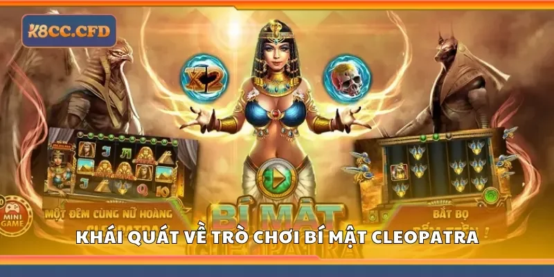 Khái quát về trò chơi bí mật Cleopatra