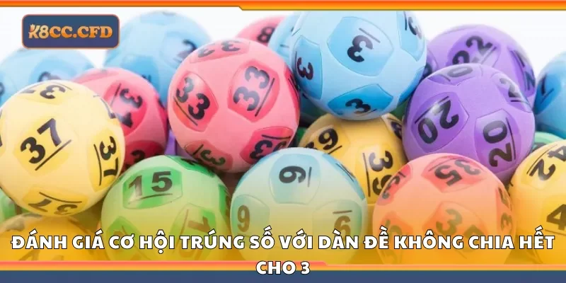 Đánh giá cơ hội trúng số với dàn đề không chia hết cho 3