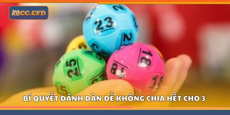 Khám phá bí quyết đánh dàn đề không chia hết cho 3 hiệu quả