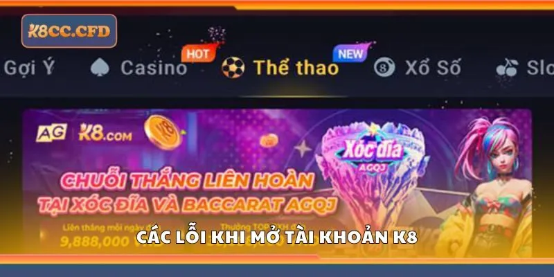 Các lỗi khi mở tài khoản K8