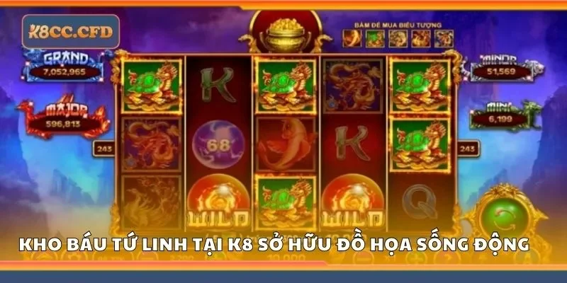 Kho báu tứ linh tại K8 sở hữu đồ họa sống động