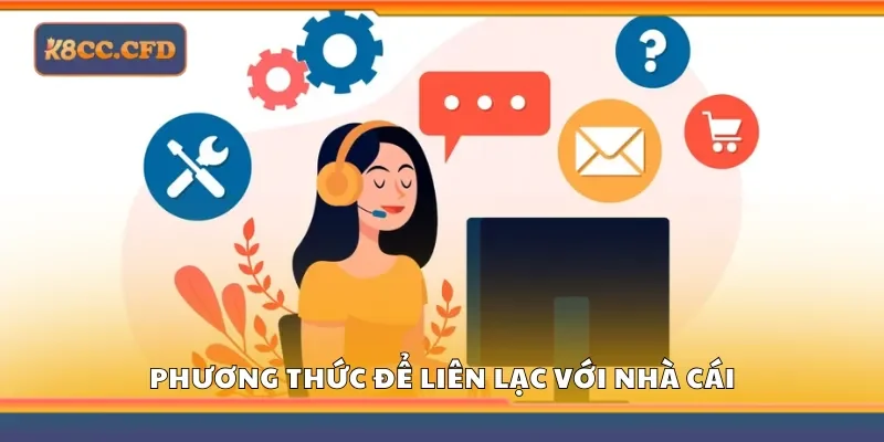 Phương thức để liên lạc với nhà cái