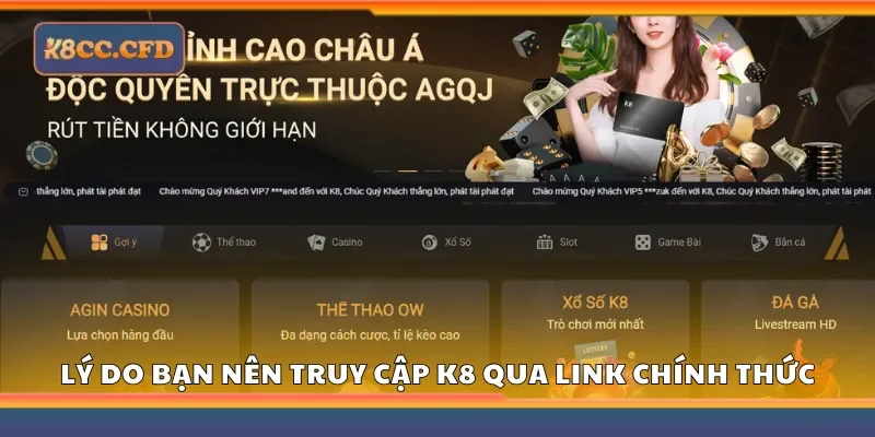 Lý do bạn nên truy cập K8 qua link chính thức