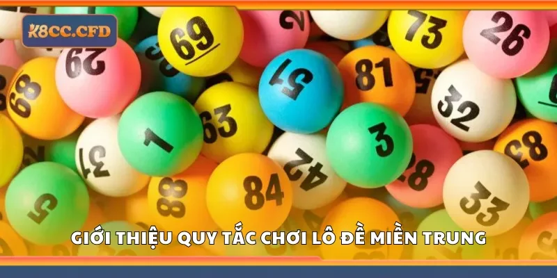 Giới thiệu quy tắc chơi lô đề miền Trung