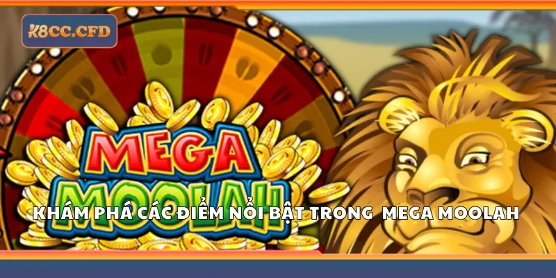 Khám phá các điểm nổi bật trong trò chơi Mega Moolah 