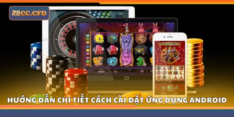 Hướng dẫn chi tiết cách cài đặt ứng dụng trên Android cho người mới