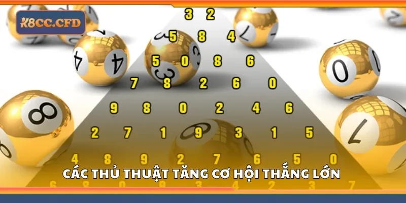 Các thủ thuật giúp bạn tăng cơ hội thắng lớn trong xổ số siêu tốc